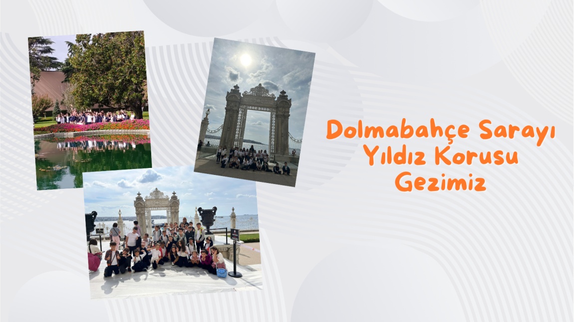 Dolmabahçe Sarayı-Yıldız Korusu Gezimiz